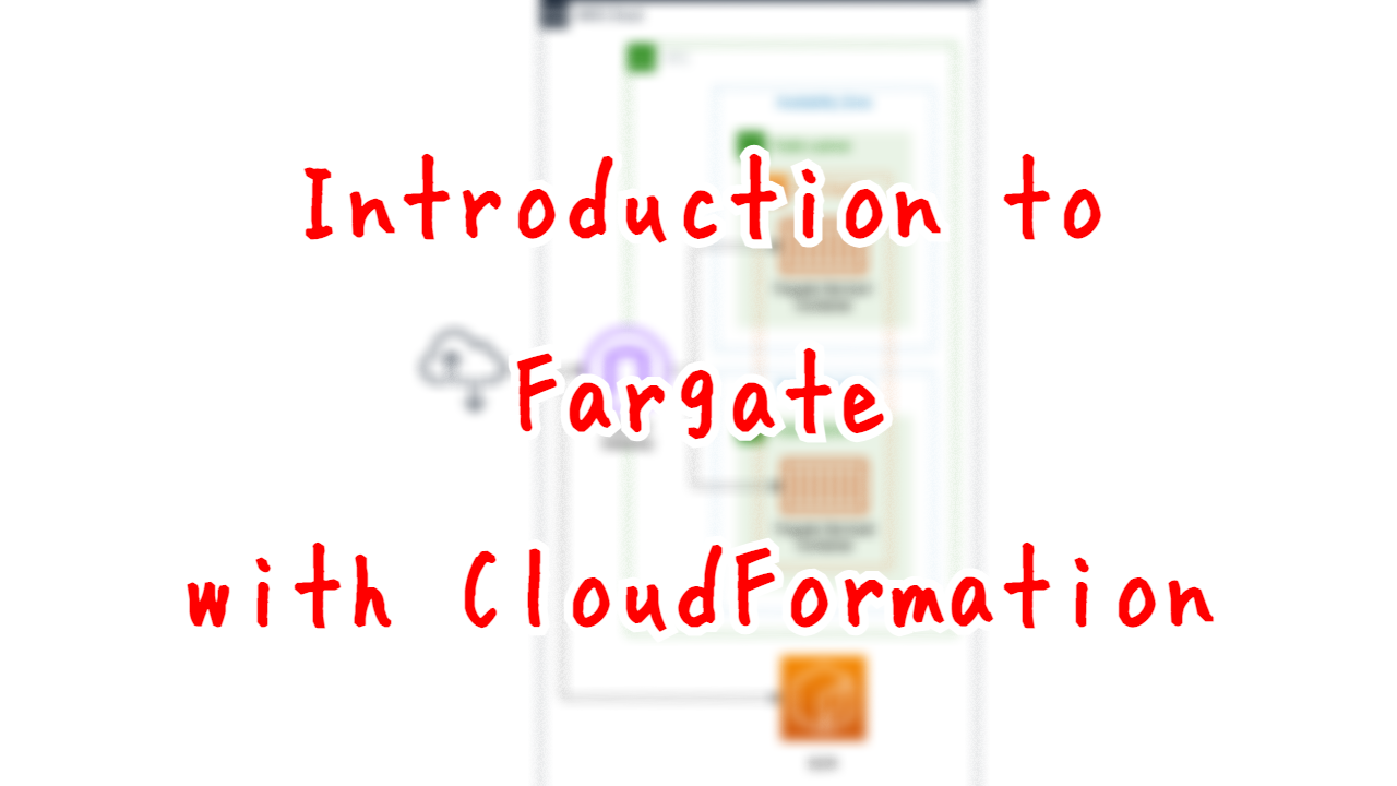 Introduction to Fargate with CloudFormation