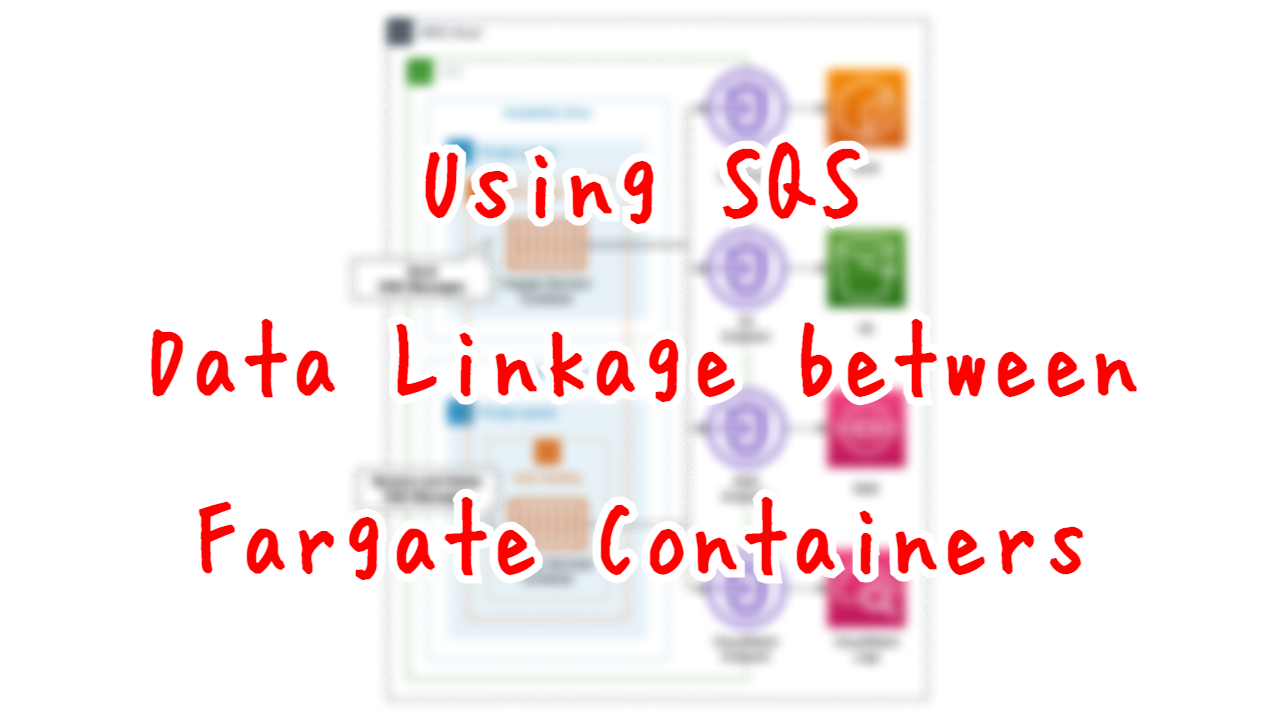 Using SQS Data Linkage between Fargate Containers.