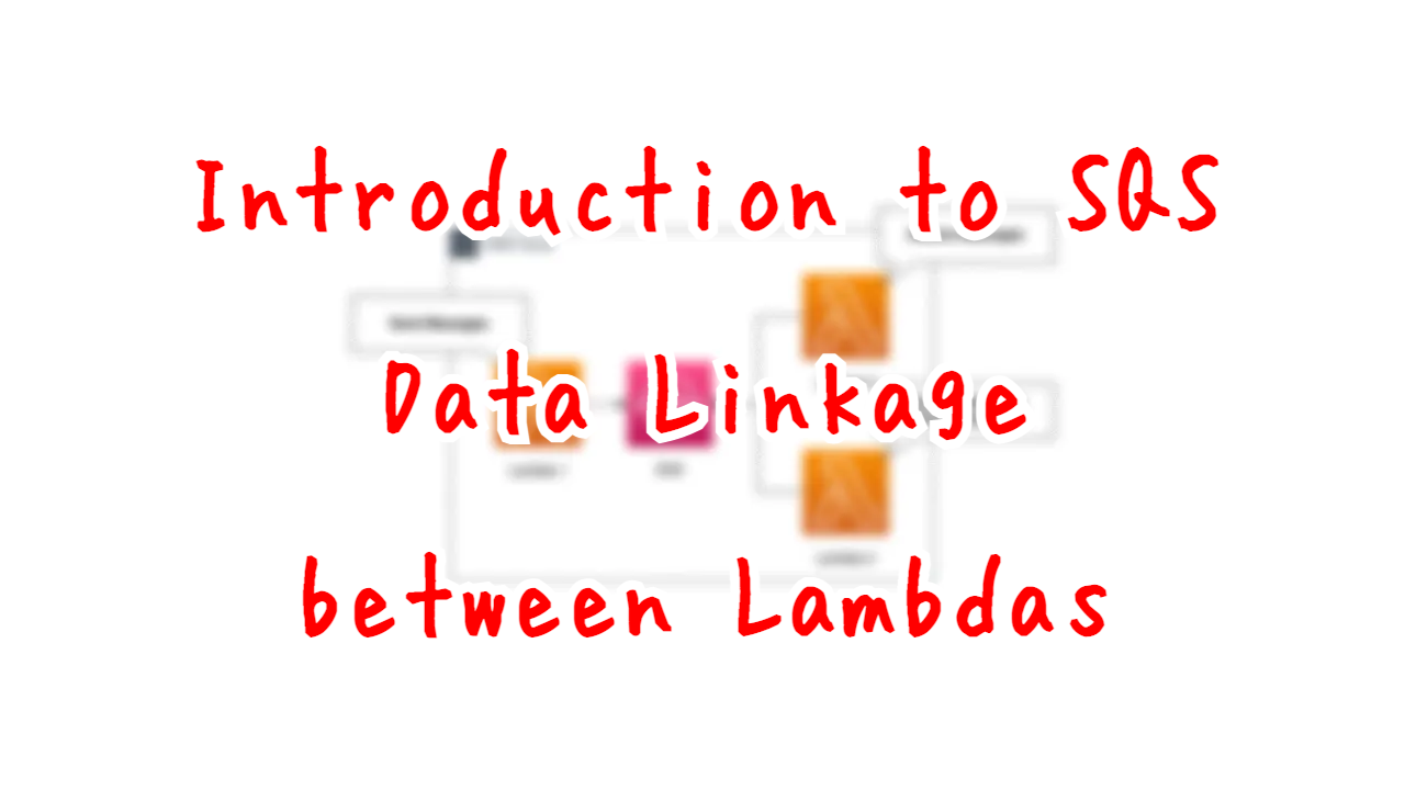 Introduction to SQS Data Linkage between Lambdas.