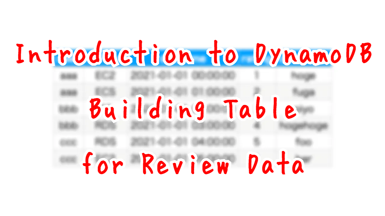 Introduction to DynamoDB - Building Table for Review Data.