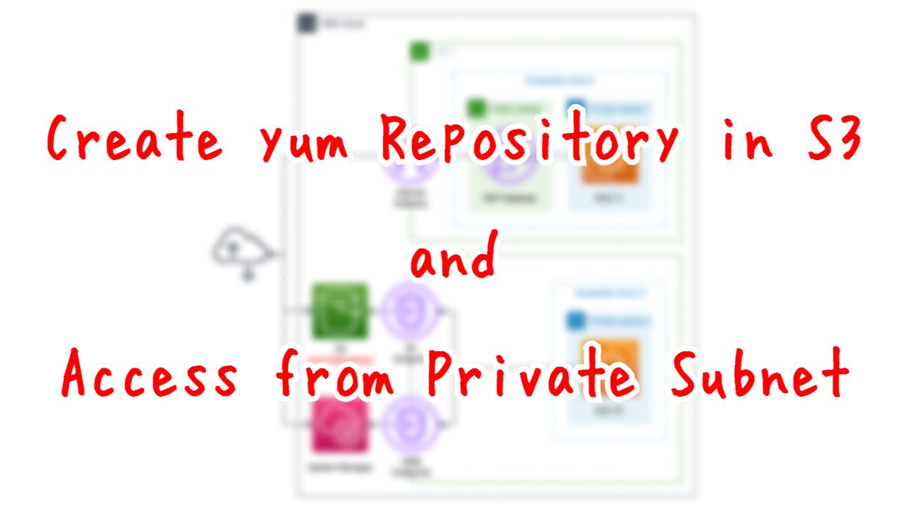 Create yum Repository in S3 and Access from Private Subnet
