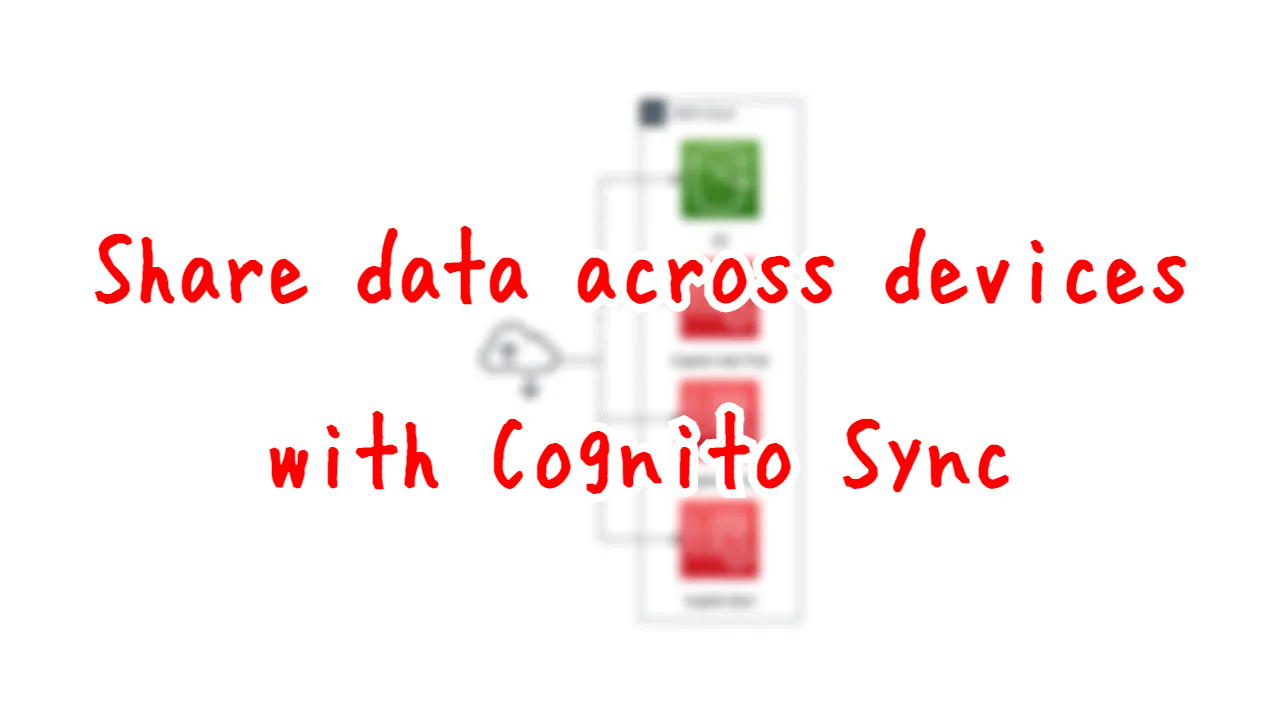 Share data across devices with Cognito Sync.