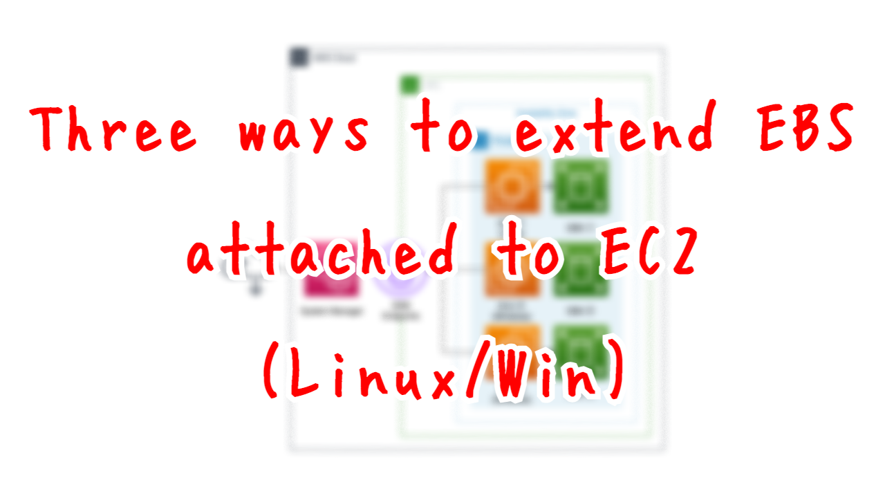 Three ways to extend EBS attached to EC2(Linux/Win)