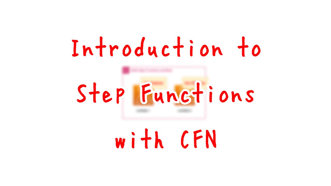 Introduction to Step Functions with CFN.