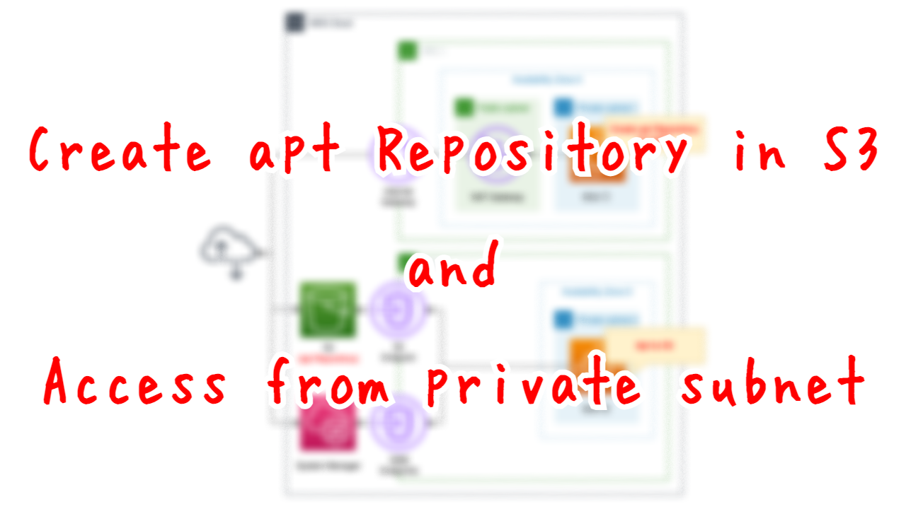 Create apt Repository in S3 and Access from Private Subnet.
