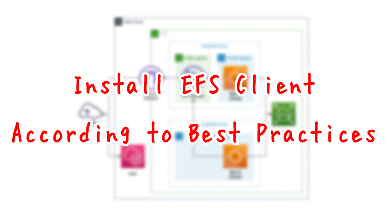 Install EFS Client According to Best Practices.