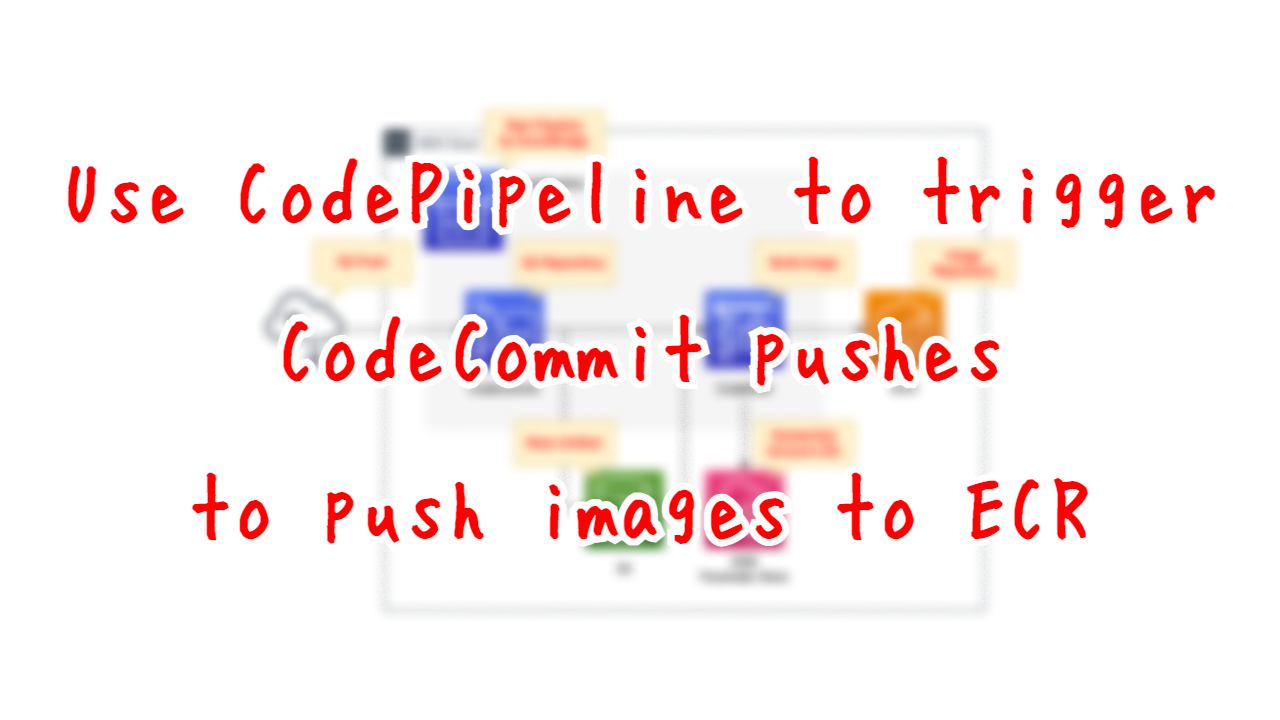 Use CodePipeline to trigger CodeCommit pushes to push images to ECR.