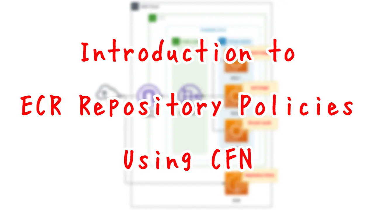 Introduction to ECR Repository Policies Using CFN
