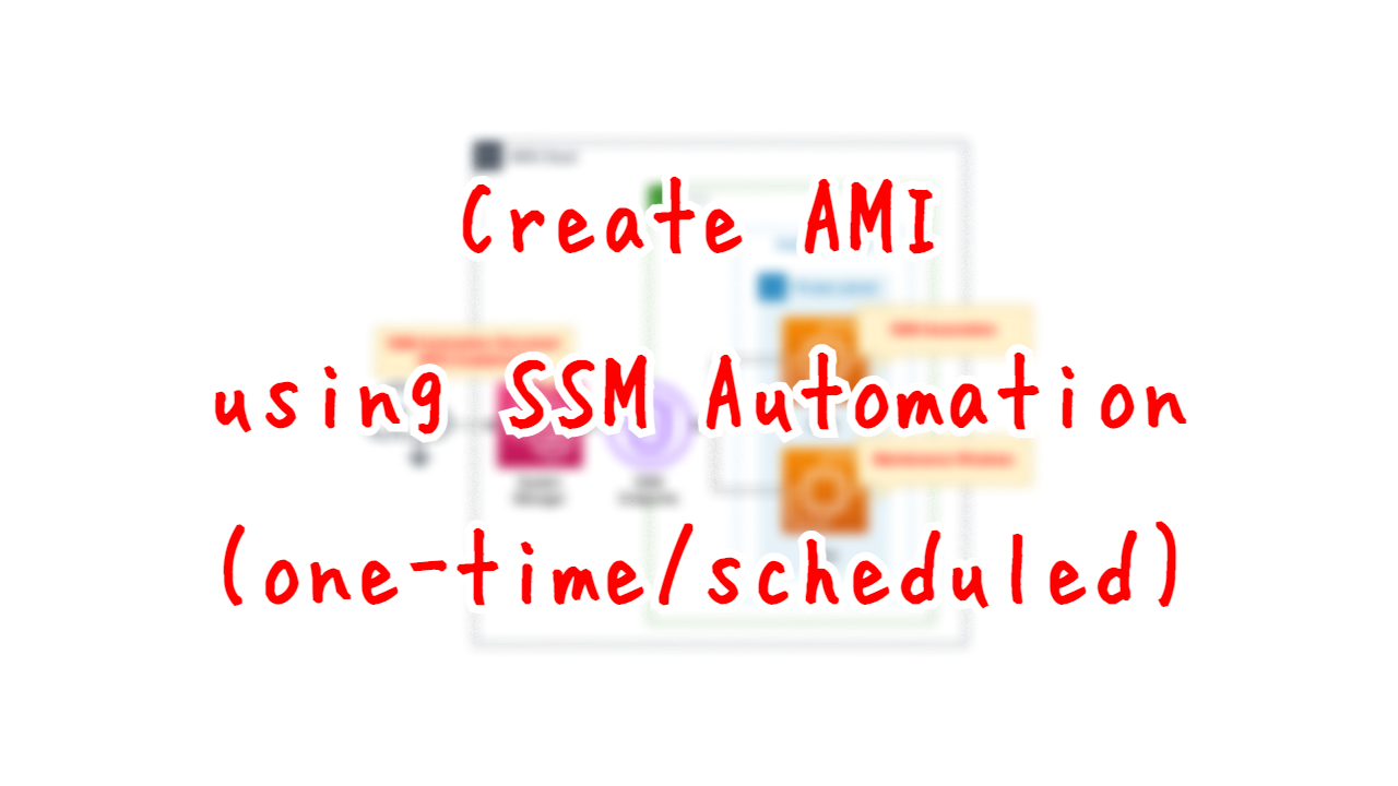 Create AMI using SSM Automation (one-time/scheduled)