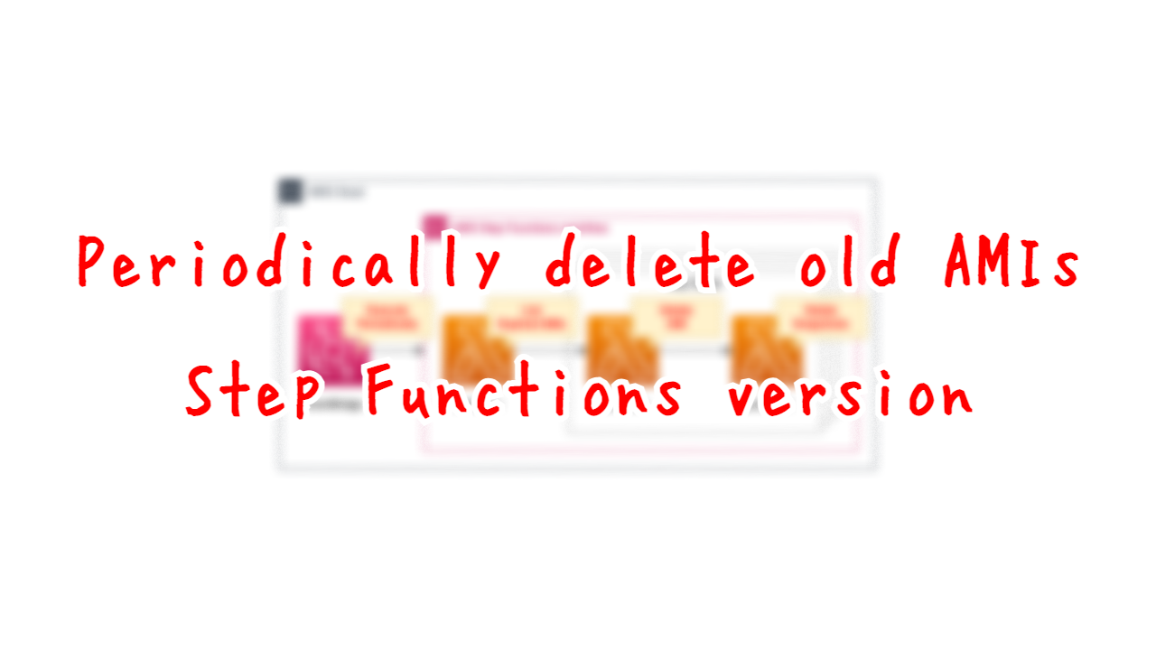 Periodically delete old AMIs - Step Functions version.