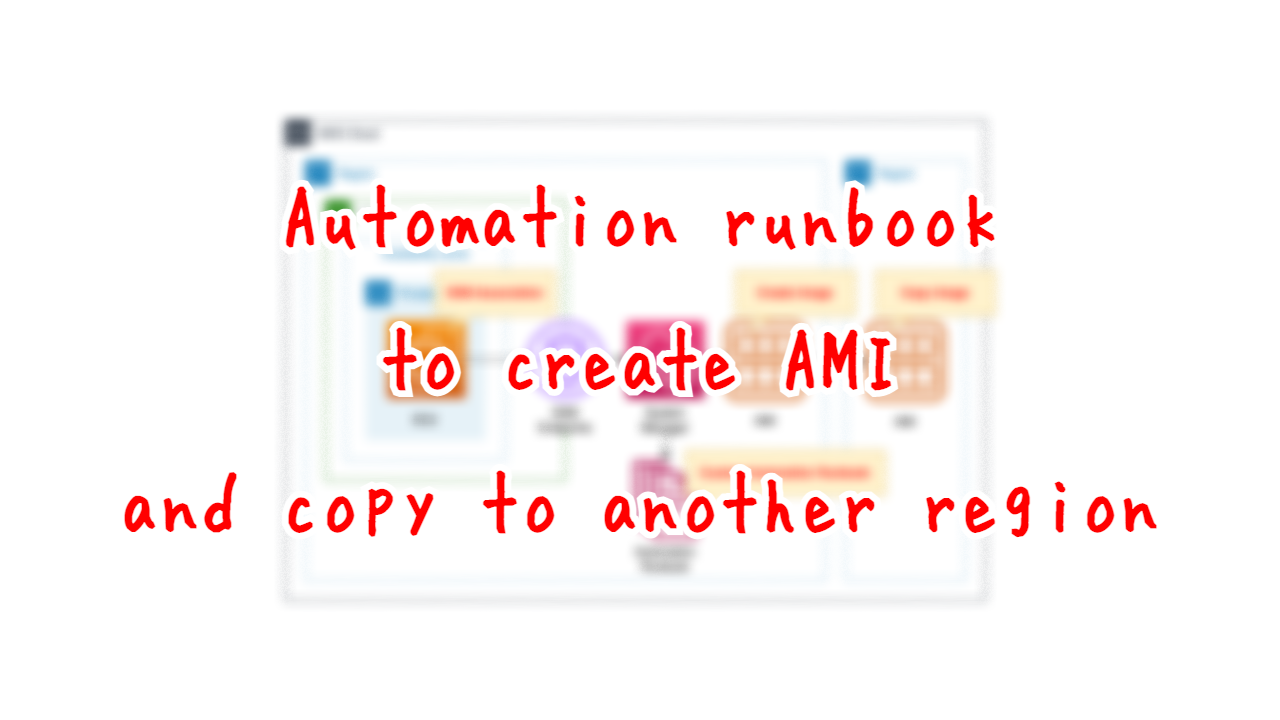 Automation runbook to create AMI and copy to another region.