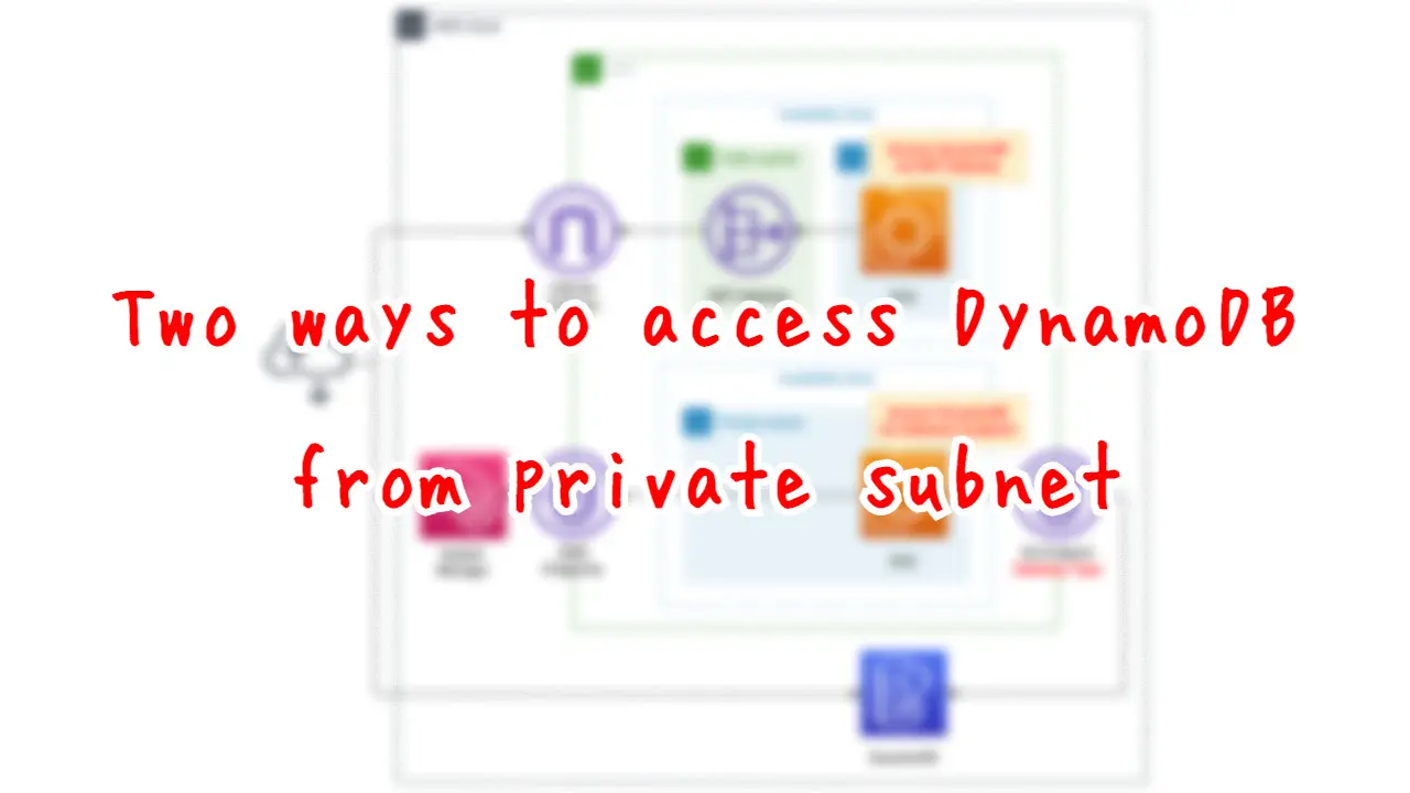 Two ways to access DynamoDB from private subnet.