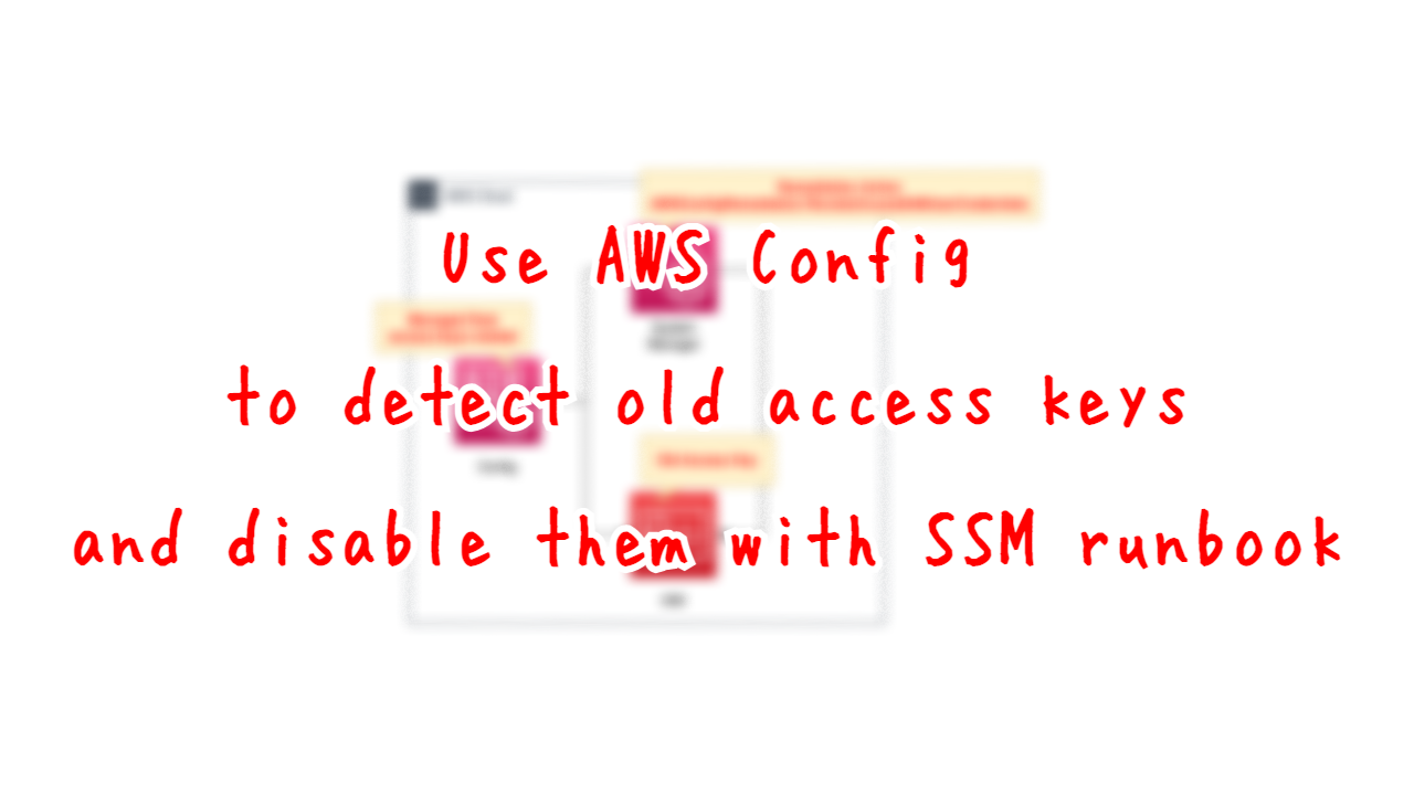 Use AWS Config to detect old access keys and disable them with SSM runbook.