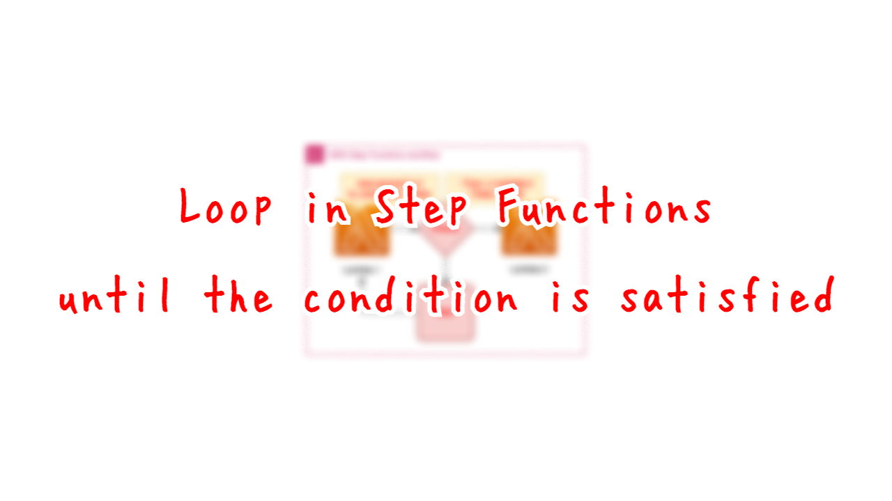 Loop in Step Functions until the condition is satisfied.