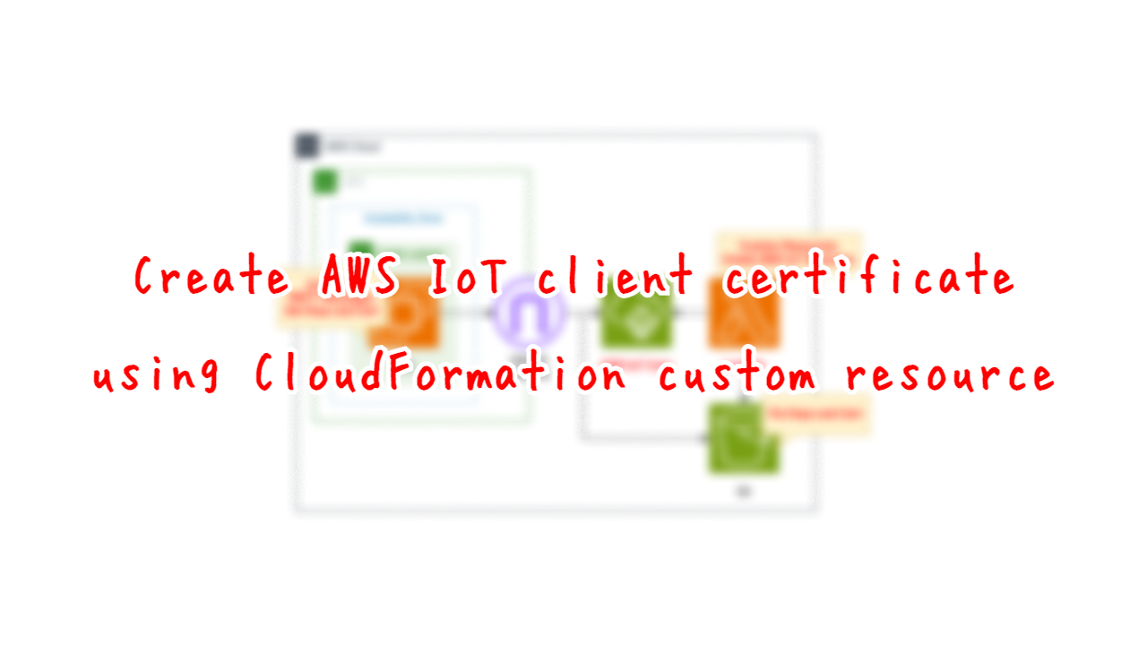 Create an AWS IoT client certificate using a CloudFormation custom resource